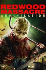 Nonton Film Redwood Massacre: Annihilation (2020)