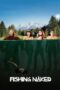 Nonton Film Fishing Naked (2015)