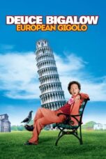 Nonton Film Deuce Bigalow: European Gigolo (2005) Nonton Film Deuce Bigalow: European Gigolo (2005)