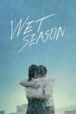 Nonton Film Wet Season (2019)