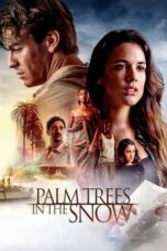 Nonton Film Palm Trees in the Snow (2015) Nonton Film Palm Trees in the Snow (2015)