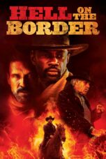 Nonton Film Hell on the Border (2019)