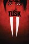 Nonton Film Tusk (2014) Nonton Film Tusk (2014)