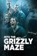 Nonton Film Into the Grizzly Maze (2015) Nonton Film Into the Grizzly Maze (2015)